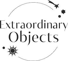 EXTRAORDINARY OBJECTS