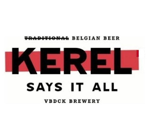 TRADITIONAL BELGIAN BEER KEREL SAYS IT ALL VBDCK BREWERY