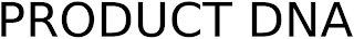PRODUCT DNA