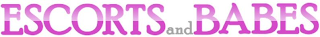 ESCORTS AND BABES