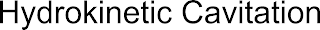 HYDROKINETIC CAVITATION