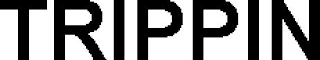 TRIPPIN