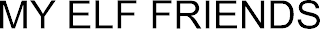 MY ELF FRIENDS