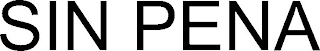SIN PENA