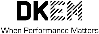 DKEM WHEN PERFORMANCE MATTERS