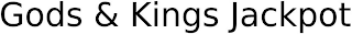 GODS & KINGS JACKPOT