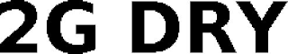 2G DRY
