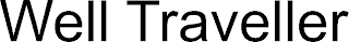 WELL TRAVELLER