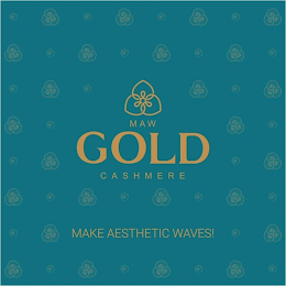 MAW GOLD CASHMERE MAKE AESTHETIC WAVES!