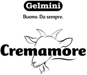 GELMINI BUONO. DA SEMPRE. CREMAMORE