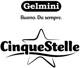 GELMINI BUONO. DA SEMPRE. CINQUESTELLE