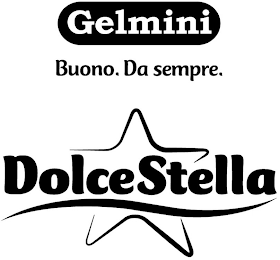 GELMINI BUONO. DA SEMPRE. DOLCESTELLA