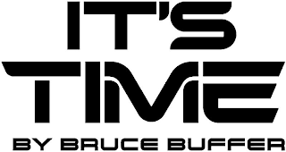 IT'S TIME BY BRUCE BUFFER