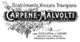 STABILIMENTO VINICOLO TREVIGIANO CARPENE MALVOLTI FONDATA NEL 1868 CON DISTILLERIA A VAPORE PREMIATO ALLE PRINCIPALI ESPOSIZIONI NAZIONALI ED ESTERE