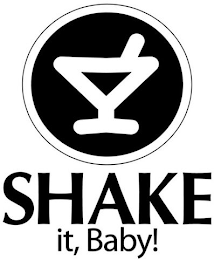 SHAKE IT, BABY!