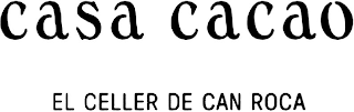 CASA CACAO EL CELLER DE CAN ROCA