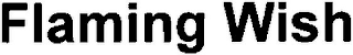 FLAMING WISH