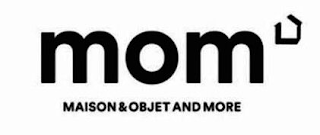 MOM MAISON & OBJET AND MORE