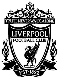 YOU'LL NEVER WALK ALONE LIVERPOOL FOOTBALL CLUB EST·1892