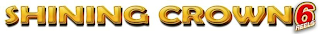 SHINING CROWN 6 REELS