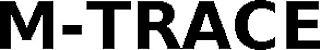 M-TRACE