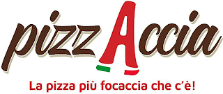 PIZZACCIA LA PIZZA PIÙ FOCACCIA CHE C'È!