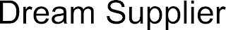 DREAM SUPPLIER