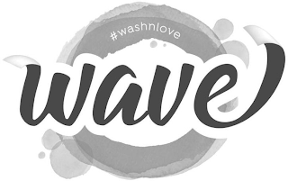 #WASHNLOVE WAVE