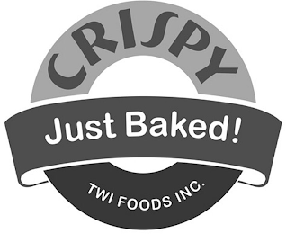 CRISPY JUST BAKED! TWI FOODS INC.