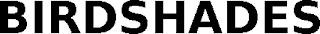 BIRDSHADES