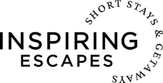 INSPIRING ESCAPES SHORT STAYS & GETAWAYS