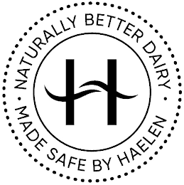 H NATURALLY BETTER DAIRY MADE SAFE BY HAELEN