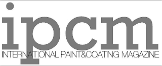 IPCM INTERNATIONAL PAINT&COATING MAGAZINE