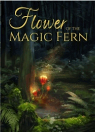 FLOWER OF THE MAGIC FERN