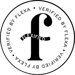 F FLEXIFIED ¿ VERIFIED BY FLEXA ¿ VERIFIED BY FLEXA ¿ VERIFIED BY FLEXA