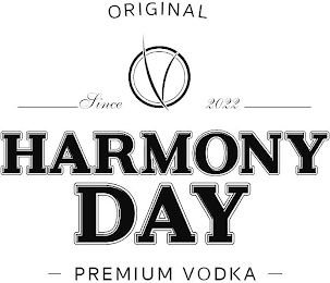 ORIGINAL SINCE 2022 HARMONY DAY PREMIUM VODKA