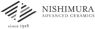 N NISHIMURA ADVANCED CERAMICS SINCE 1918