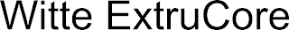WITTE EXTRUCORE