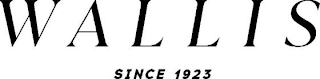 WALLIS SINCE 1923