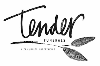 TENDER FUNERALS A COMMUNITY UNDERTAKING