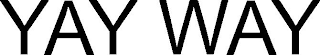 YAY WAY