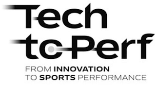 TECH TO PERF FROM INNOVATION TO SPORTS PERFORMANCE