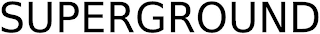 SUPERGROUND