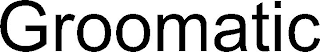 GROOMATIC