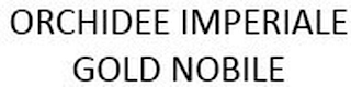 ORCHIDEE IMPERIALE GOLD NOBILE