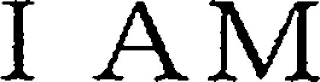 I AM