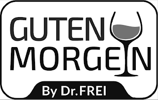 GUTEN MORGEN BY DR. FREI