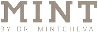 MINT BY DR. MINTCHEVA