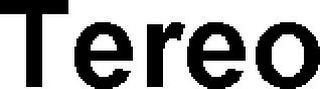 TEREO