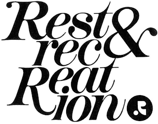 REST & RECREATION